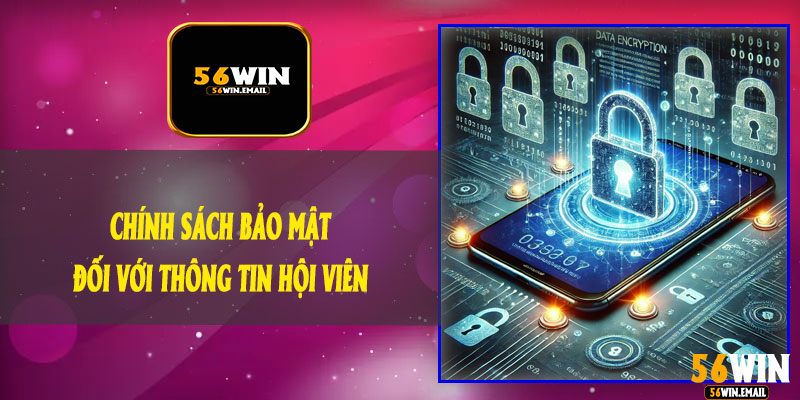 Chính Sách Bảo Mật Đối Với Thông Tin Hội Viên