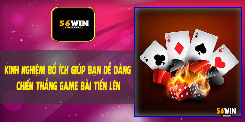 Kinh Nghiệm Bổ Ích Giúp Bạn Dễ Dàng Chiến Thắng Game Bài Tiến Lên