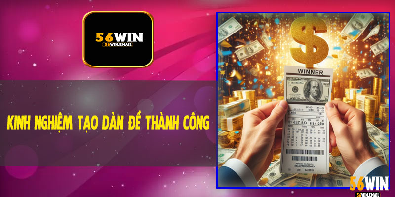 Kinh Nghiệm Tạo Dàn Đề Thành Công
