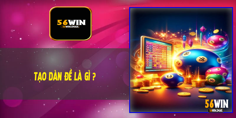 Tạo Dàn Đề Là Gì ?